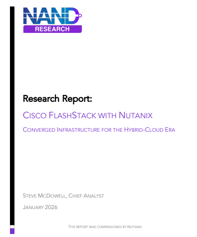 Cisco Flashstack With Nutanix: Converged Infrastructure for the Hybrid-Cloud Era